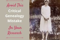 Avoid This Common Genealogy Mistake That Destroys Research